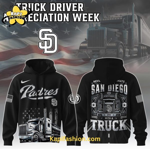 San Diego Padres Nation Truck Driver Appreciation Week Limited Edition Hoodie 2025