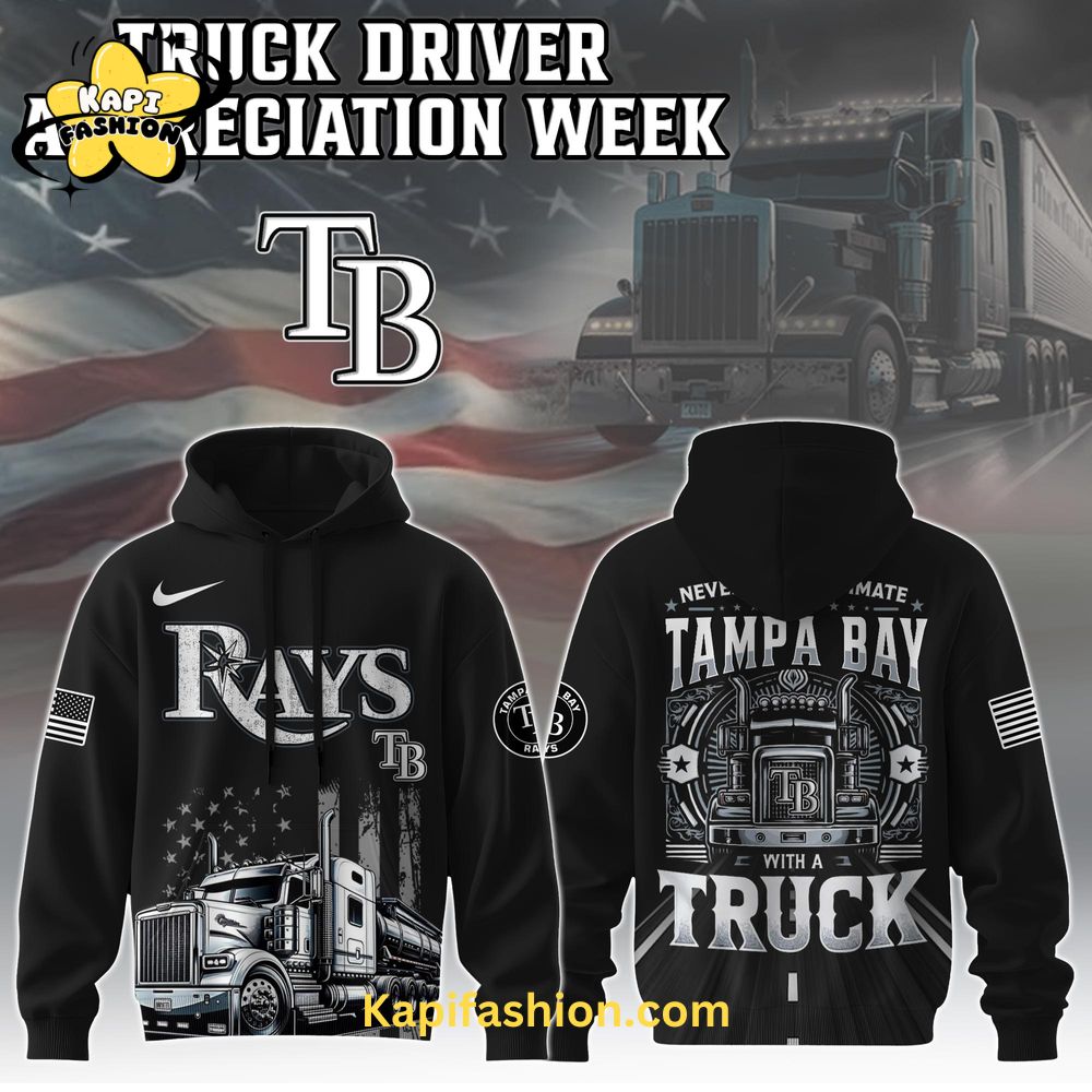Tampa Bay Rays Nation Truck Driver Appreciation Week Limited Edition Hoodie 2025 Tampa Bay Rays Nation Truck Driver Appreciation Week Limited Edition Hoodie 2025