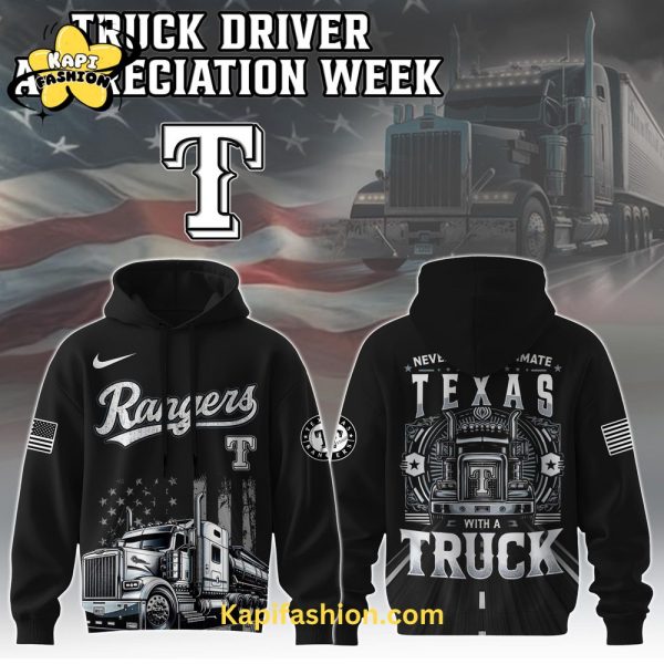 Texas Rangers Nation Truck Driver Appreciation Week Limited Edition Hoodie 2025