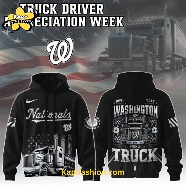 Washington Nationals Nation Truck Driver Appreciation Week Limited Edition Hoodie 2025